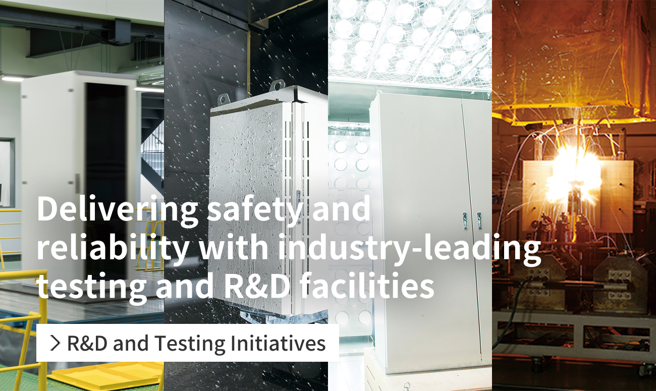 Deliverling safety and reliability with industry-leading testing and R&D facilities